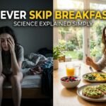 Why You Should Never Skip Breakfast — Science Explained Simply